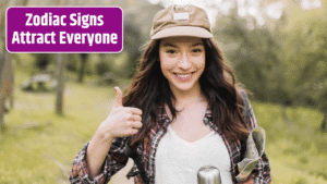 Top 4 Zodiac Signs Attract Everyone